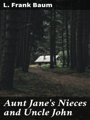 cover image of Aunt Jane's Nieces and Uncle John